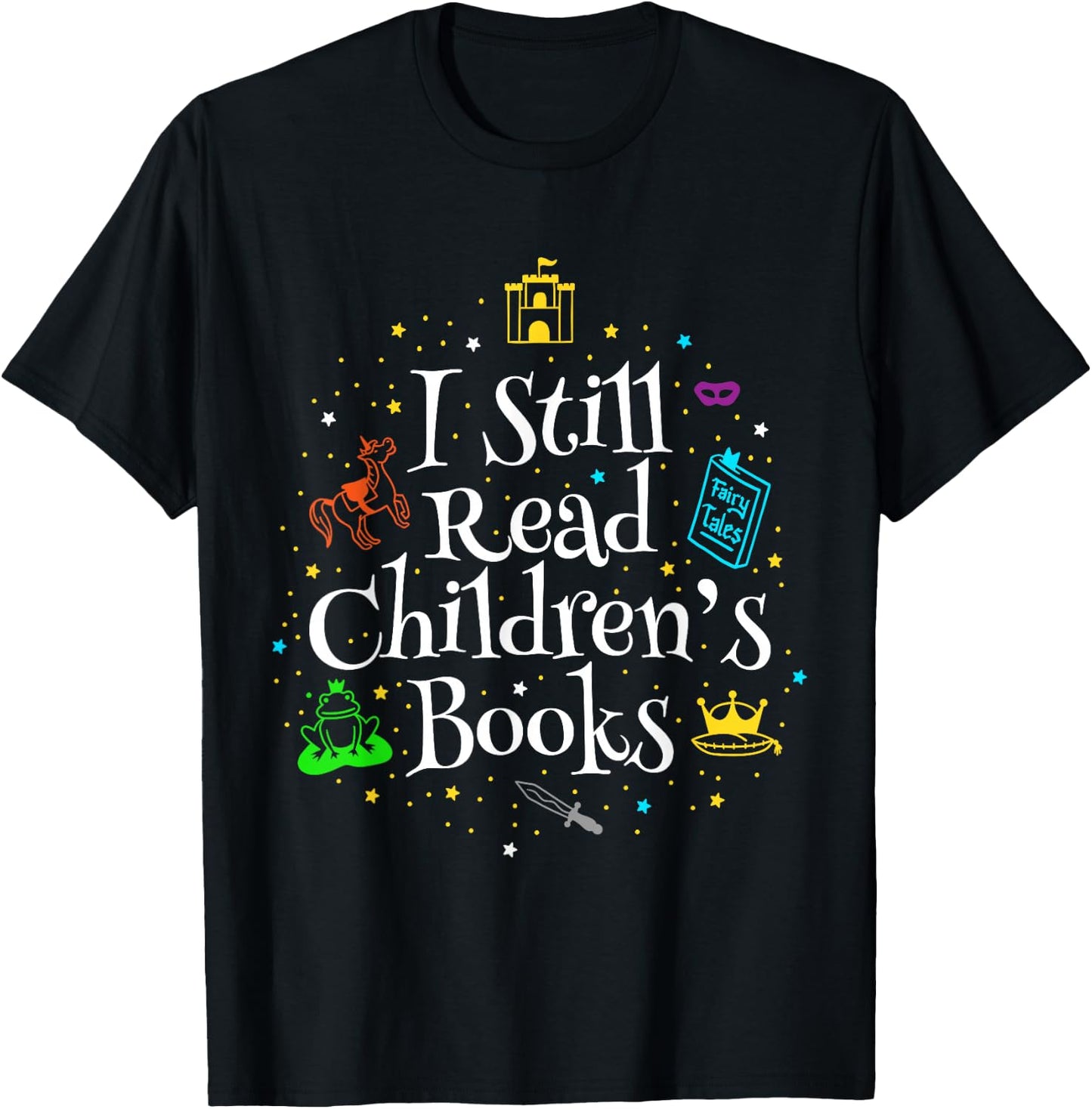 I Still Read Children's Books T-Shirt - T-Shirt | Black