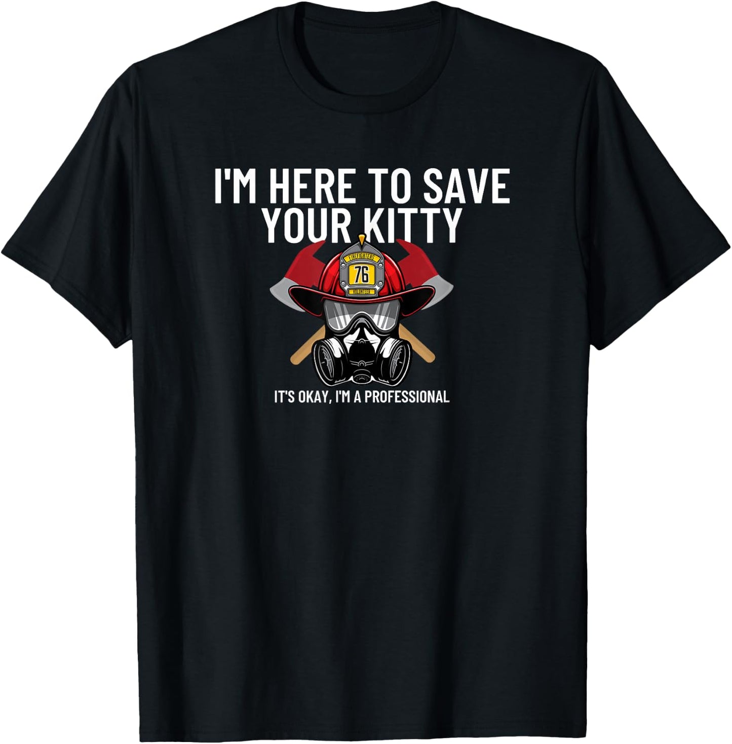 Save Your Kitty - Funny Firefighter Fireman Gift Small T-Shirt - T-Shirt | Black