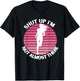 Running Shut Up I'm Not Almost There Cross Country Marathon T-Shirt - T-Shirt | Black