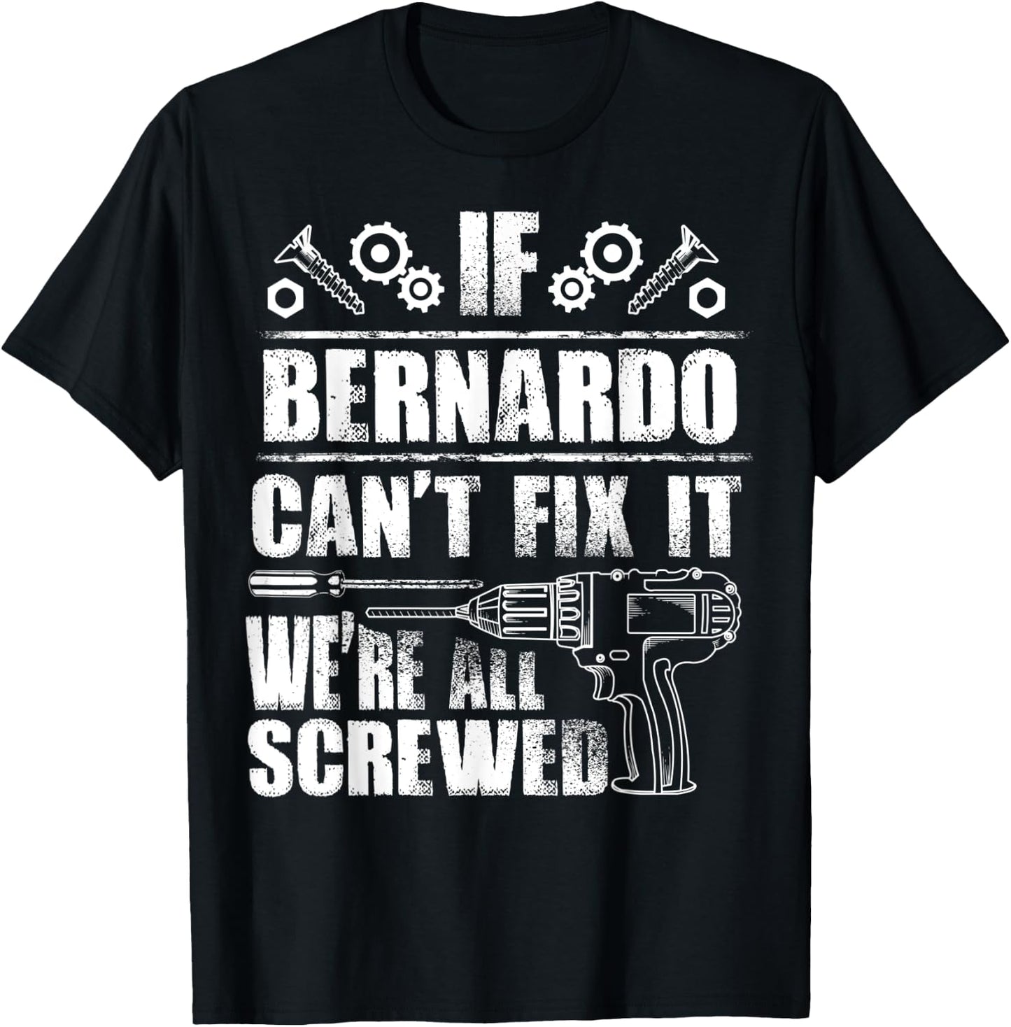 BERNARDO Gift Name Fix It Funny Birthday Personalized Dad T-Shirt - T-Shirt | Black