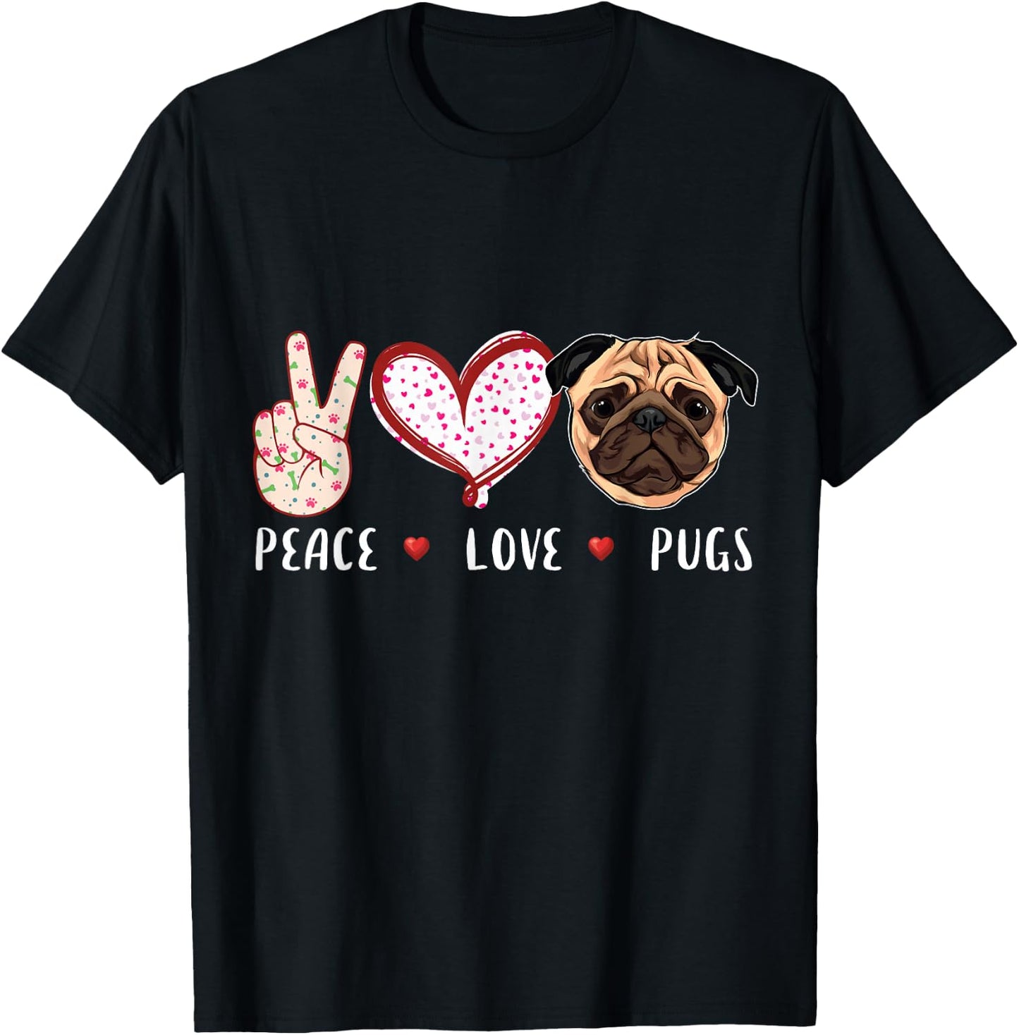 Peace Love Pugs Gift Women Kids Pugs Dog T-Shirt - T-Shirt | Black