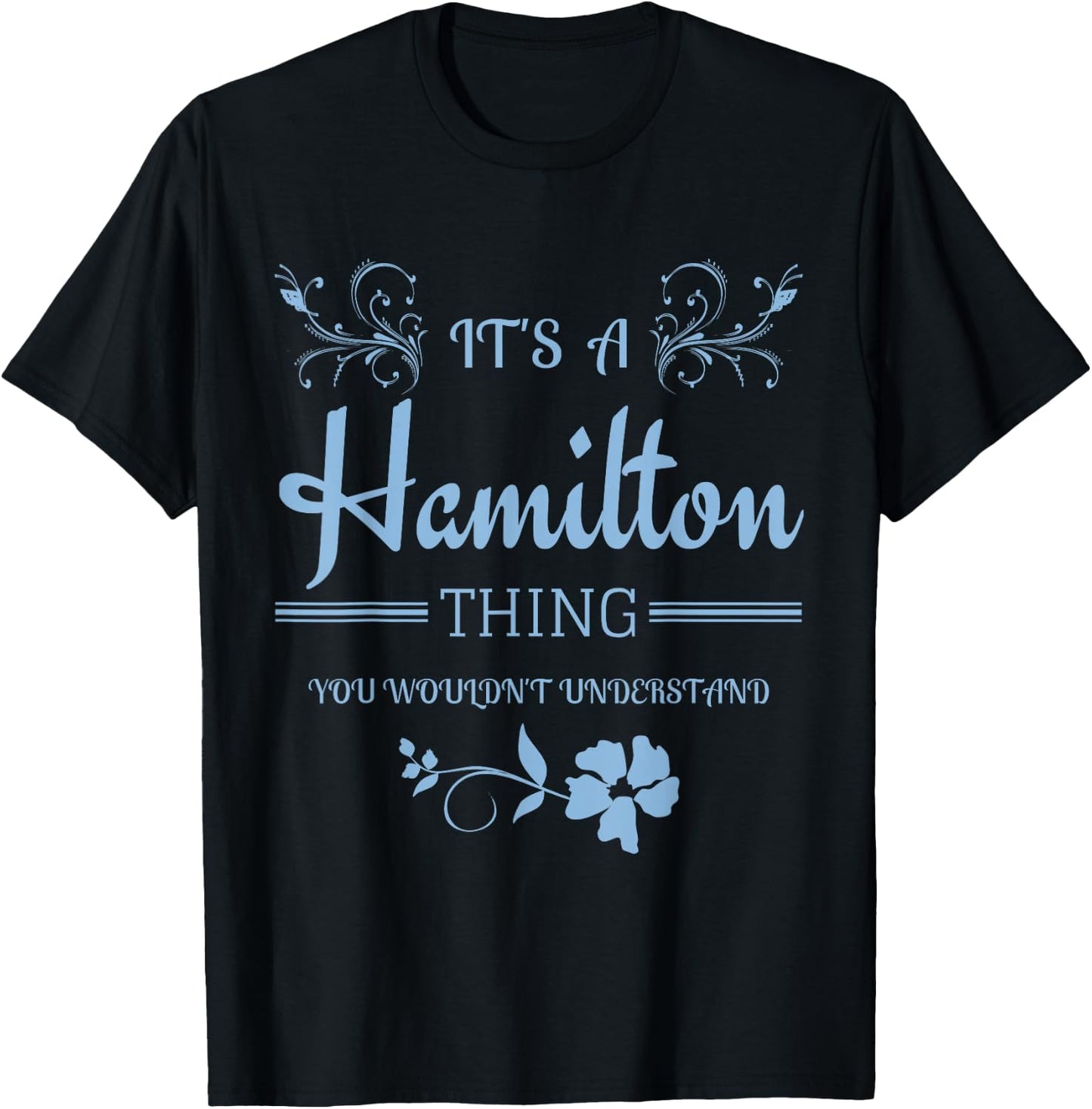 Its a Hamilton Thing Gift Teenage Girl Women T-Shirt - T-Shirt | Black
