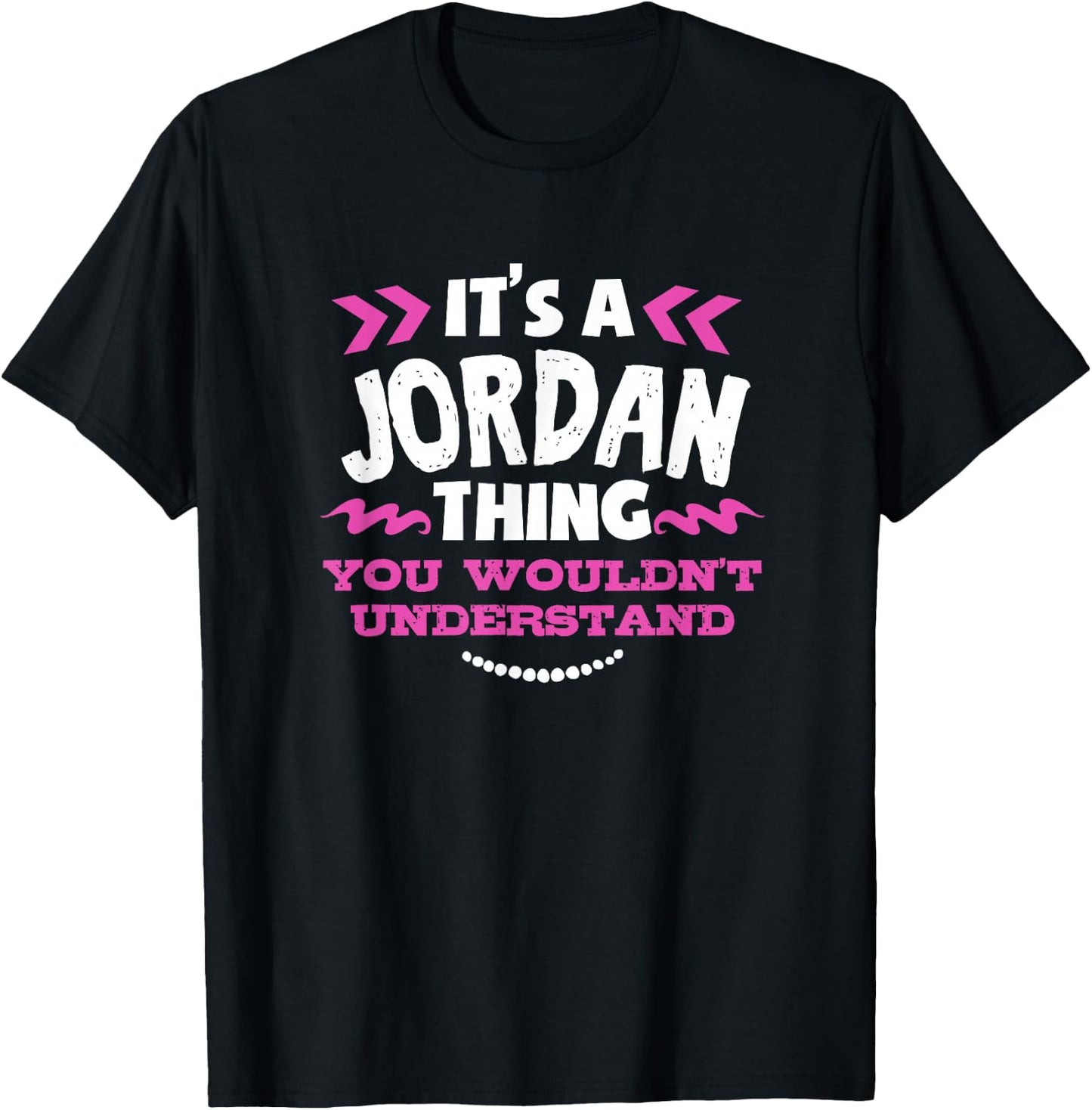 Jordan Personalized Gift It's A Jordan Thing Custom T-Shirt - T-Shirt | Black