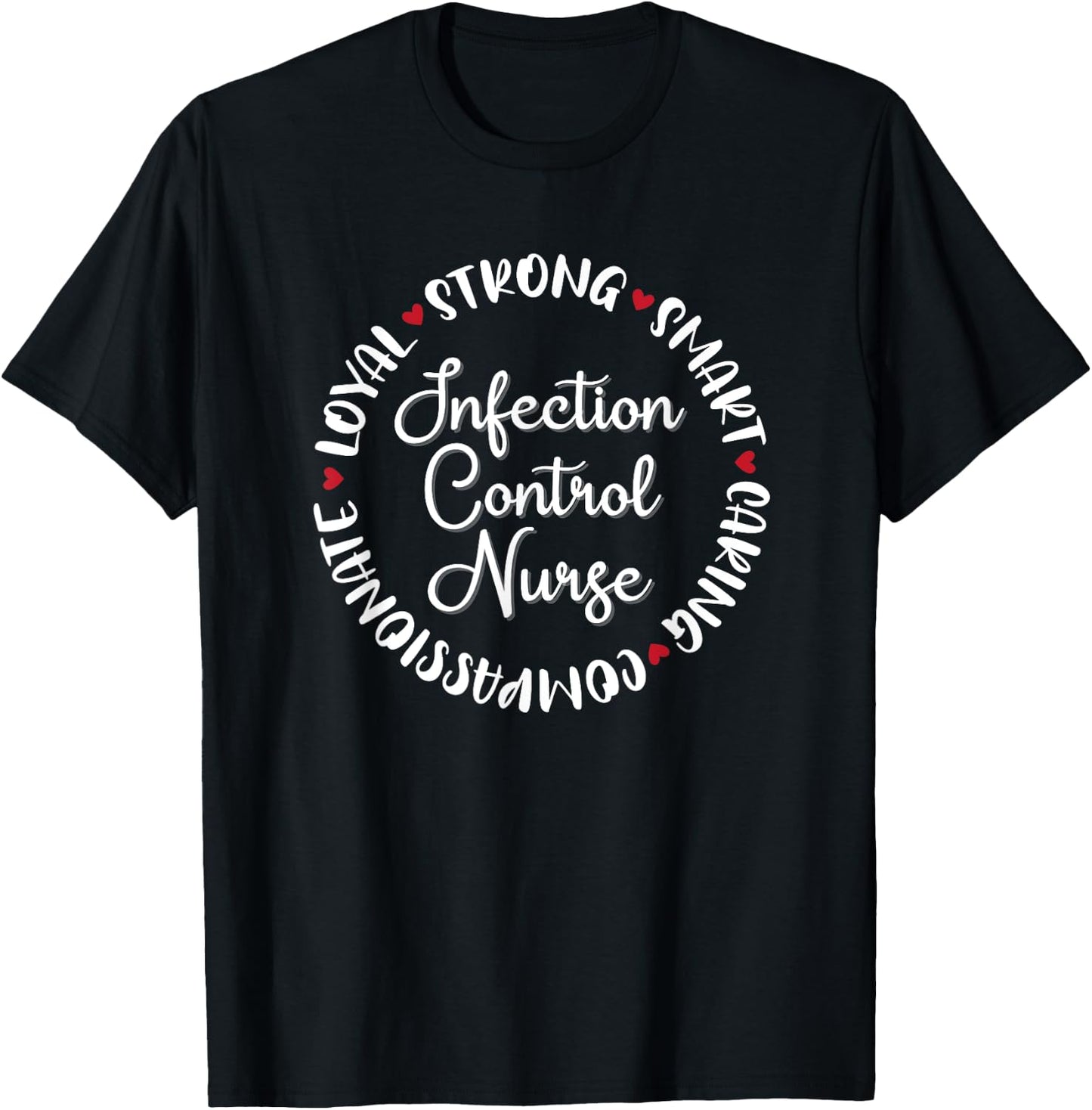 Infection Control Nurse Gifts Nurses Graduation Medical Love T-Shirt - T-Shirt | Black