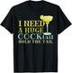 I Need a Huge COCKtail Hold the Tail Funny Drinking Humor T-Shirt - T-Shirt | Black