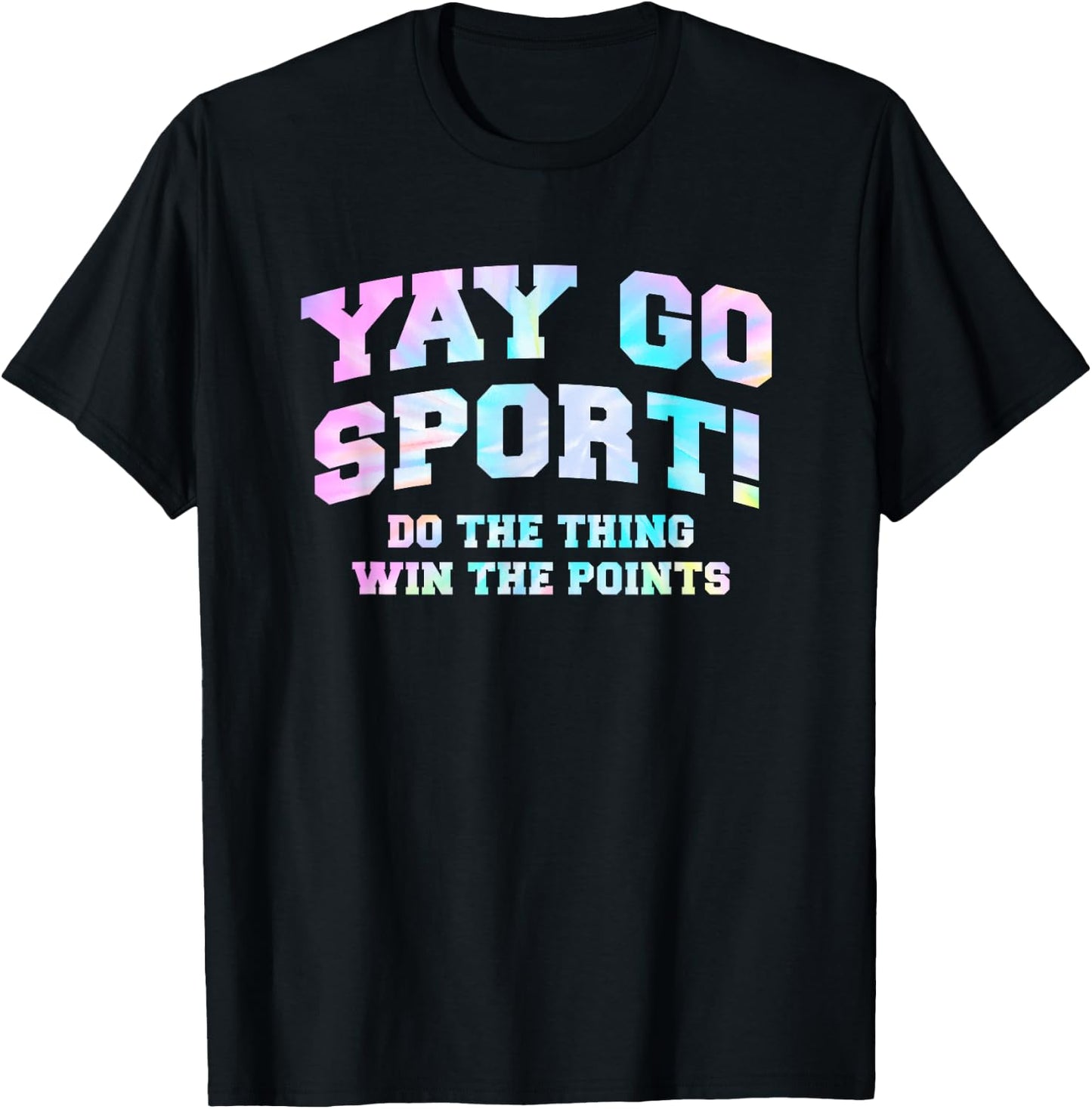 Non-Sports Fan Tie Dye Go Sports Yay Funny Sports T-Shirt - T-Shirt | Black