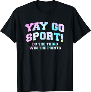 Non-Sports Fan Tie Dye Go Sports Yay Funny Sports T-Shirt - T-Shirt | Black