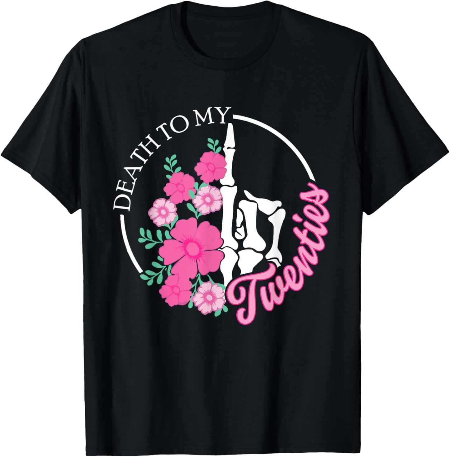 Death To My Twenties Funny R.I.P 20s, 30th Birthday Skeleton T-Shirt - T-Shirt | Black