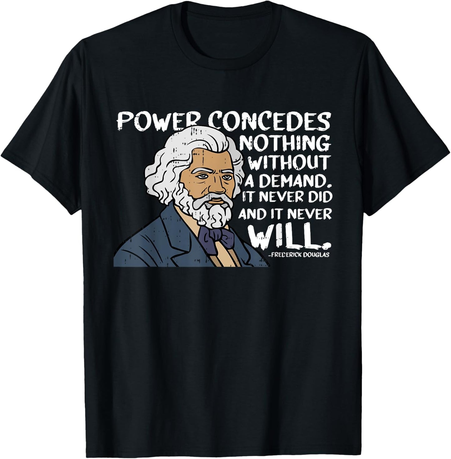 Power Concedes Nothing Without A Demand Black History Gifts T-Shirt - T-Shirt | Black