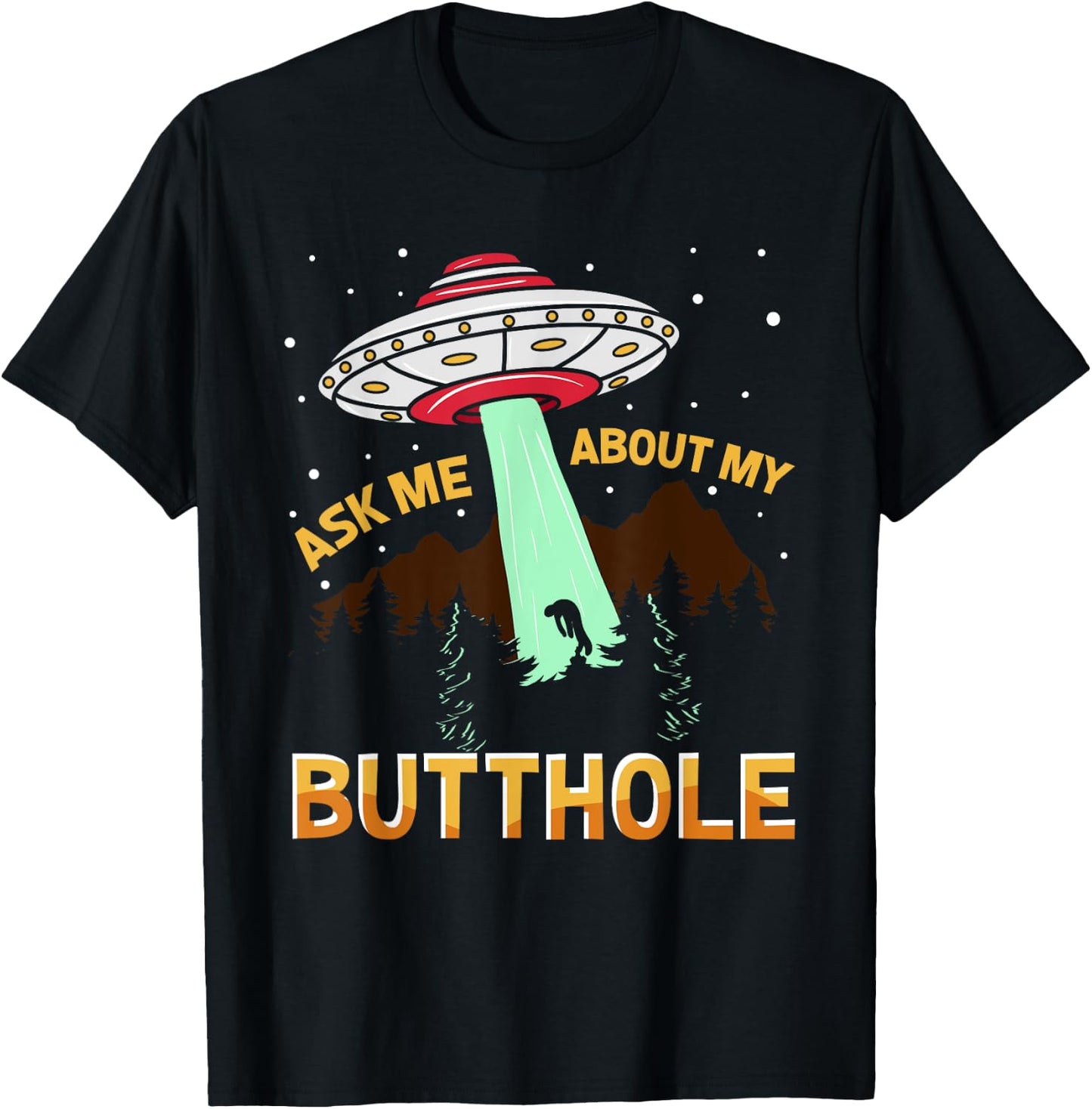 Ask Me About My Butthole Ufo Alien T-Shirt - T-Shirt | Black