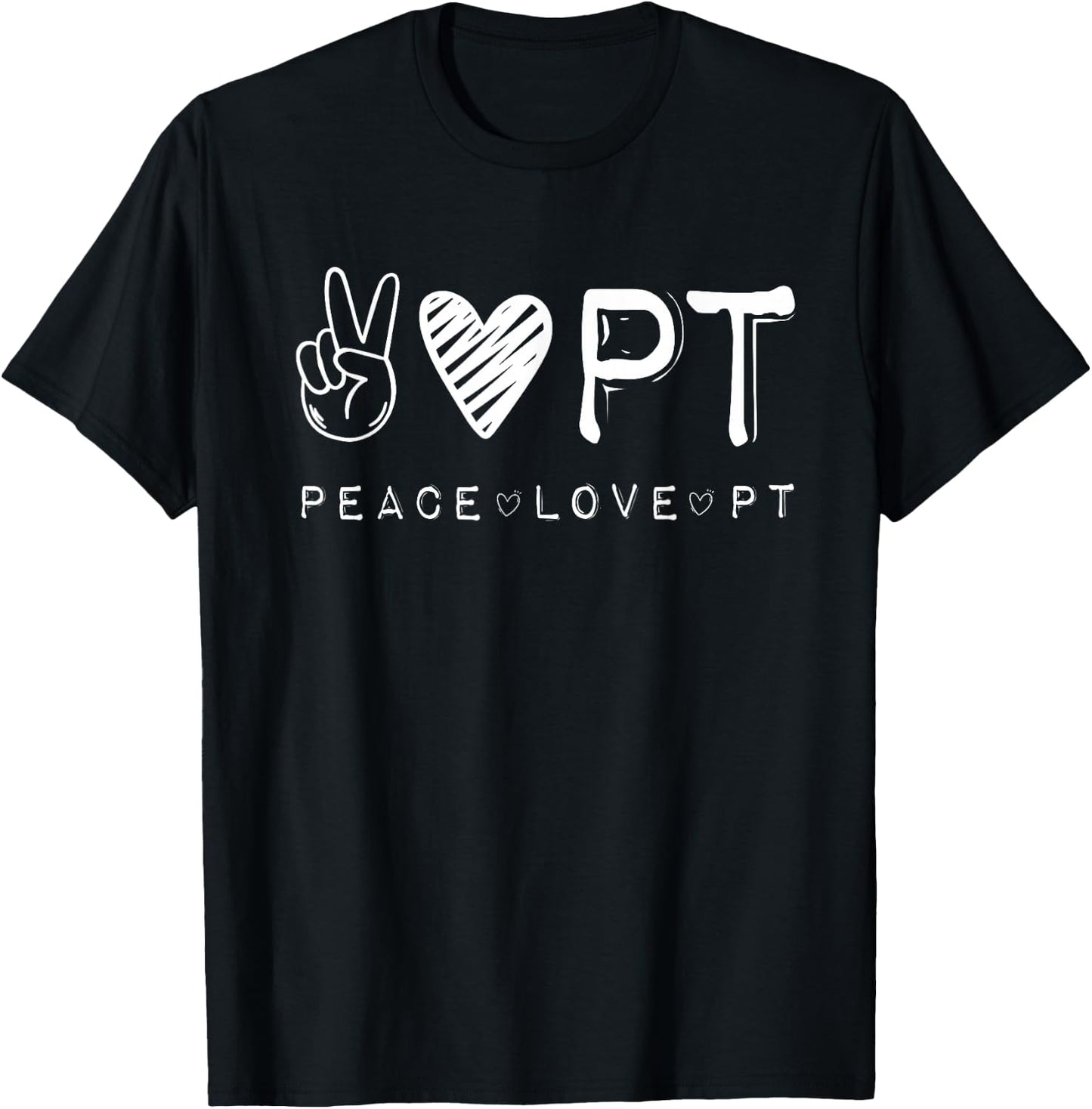 Peace Love PT Shirt, Physical Therapist Therapy Gift T-Shirt - T-Shirt | Black