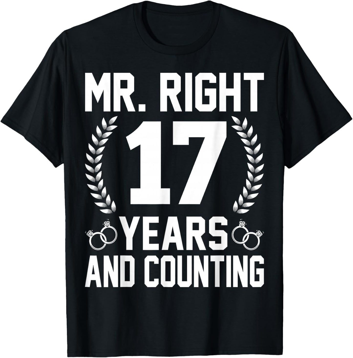 Mr. Right 17 Years and Counting - 17th Wedding Anniversary T-Shirt - T-Shirt | Black