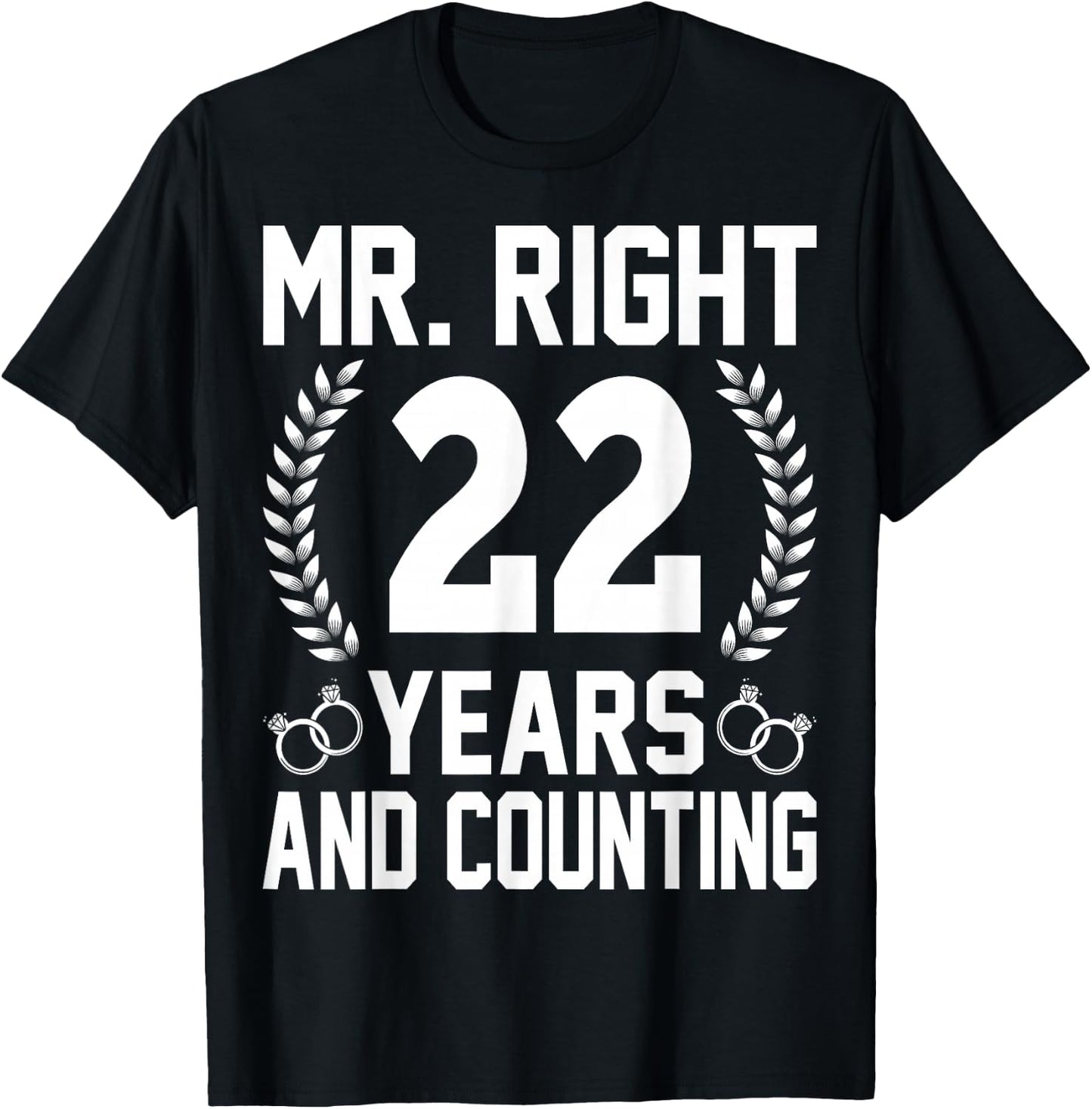 Mr. Right 22 Years and Counting - 22th Wedding Anniversary T-Shirt - T-Shirt | Black