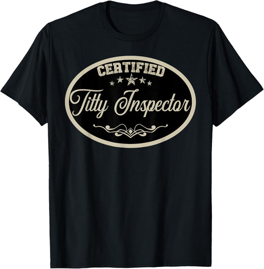 Funny Certified Titty Inspector Vintage Boobs Lover Gag T-Shirt - T-Shirt | Black