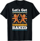 Let's Get Baked Christmas Funny Ginger Bread Cookies T-Shirt - T-Shirt | Black