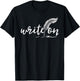 Journalism Gifts Write On Journalist Shirt Author Writer T-Shirt - T-Shirt | Black