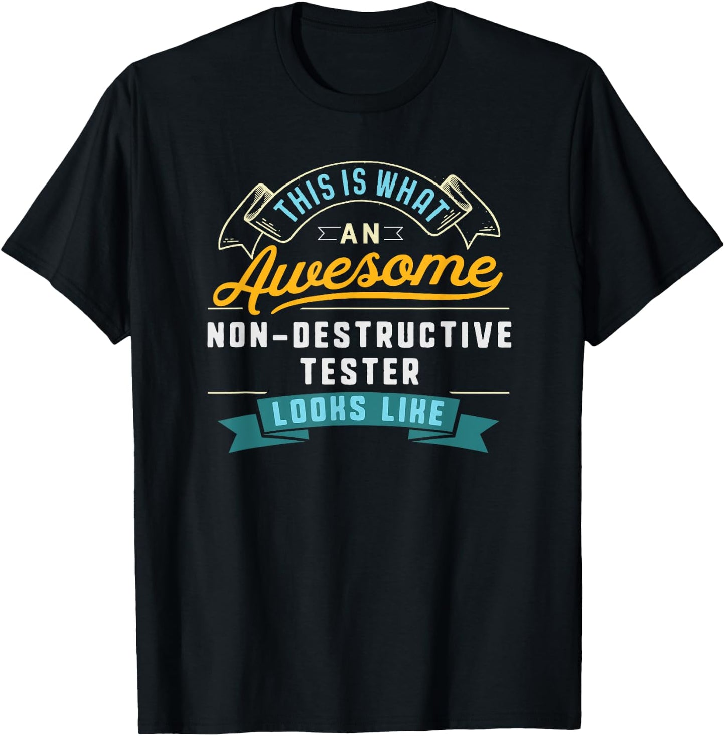 Funny Non-Destructive Tester Shirt Awesome Job Occupation T-Shirt - T-Shirt | Black