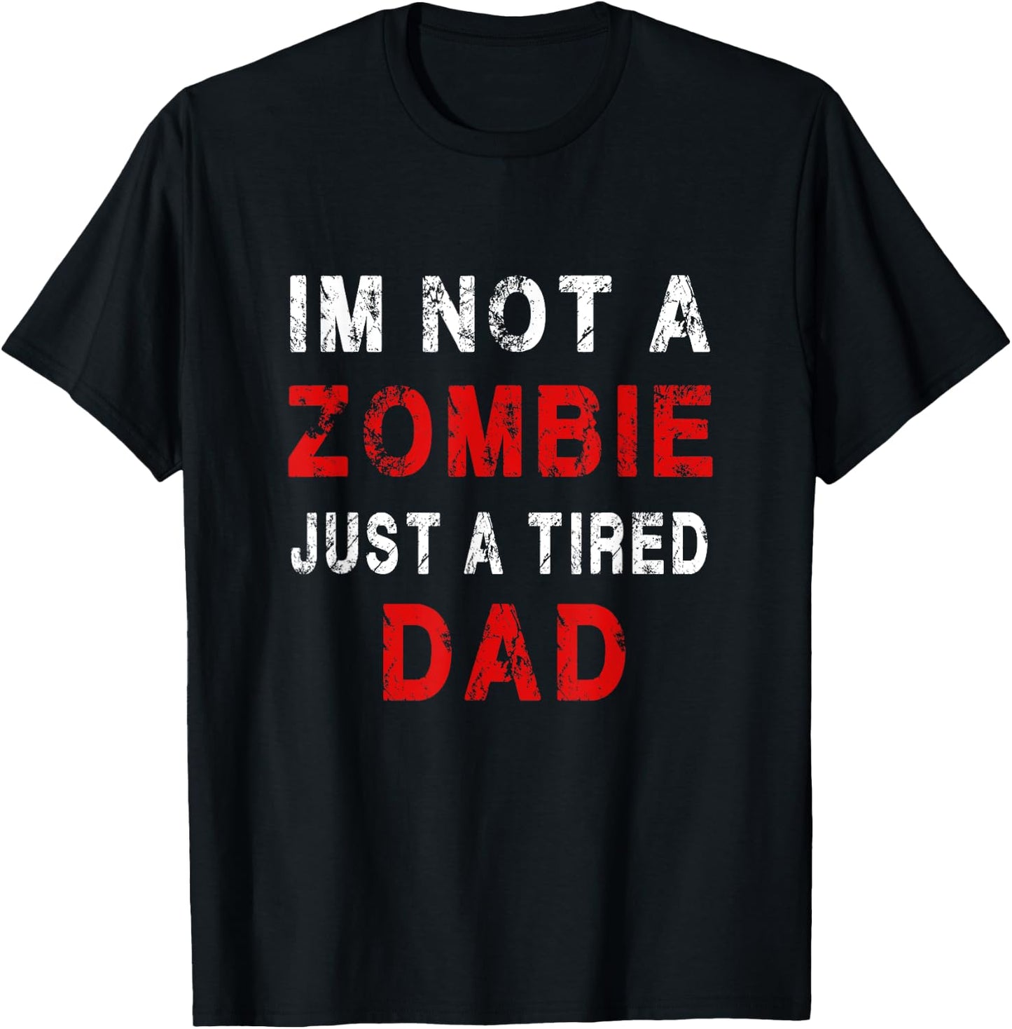 Im not a zombie just tired dad, funny Dad Pajama T-Shirt - T-Shirt | Black