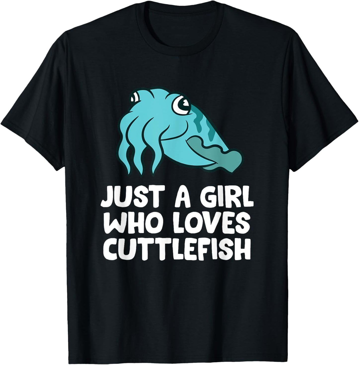 Just a Girl Who Loves Cuttlefish T-Shirt - T-Shirt | Black