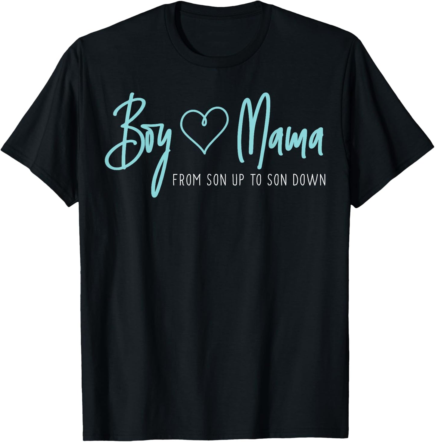 Boy Mama from Son up to Son Down - Mother Mom T-Shirt - T-Shirt | Black
