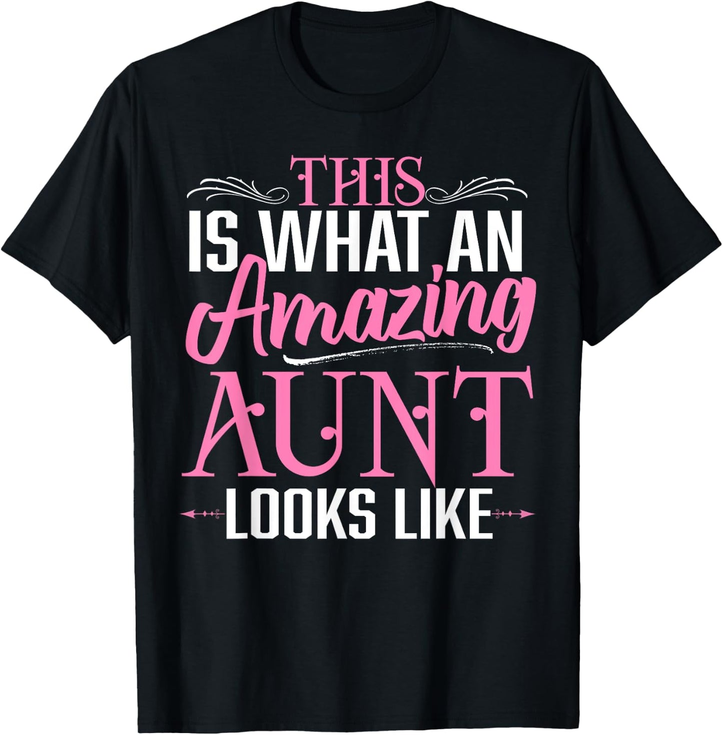 This is What an Amazing Aunt Looks Like Funny Aunt Life T-Shirt - T-Shirt | Black
