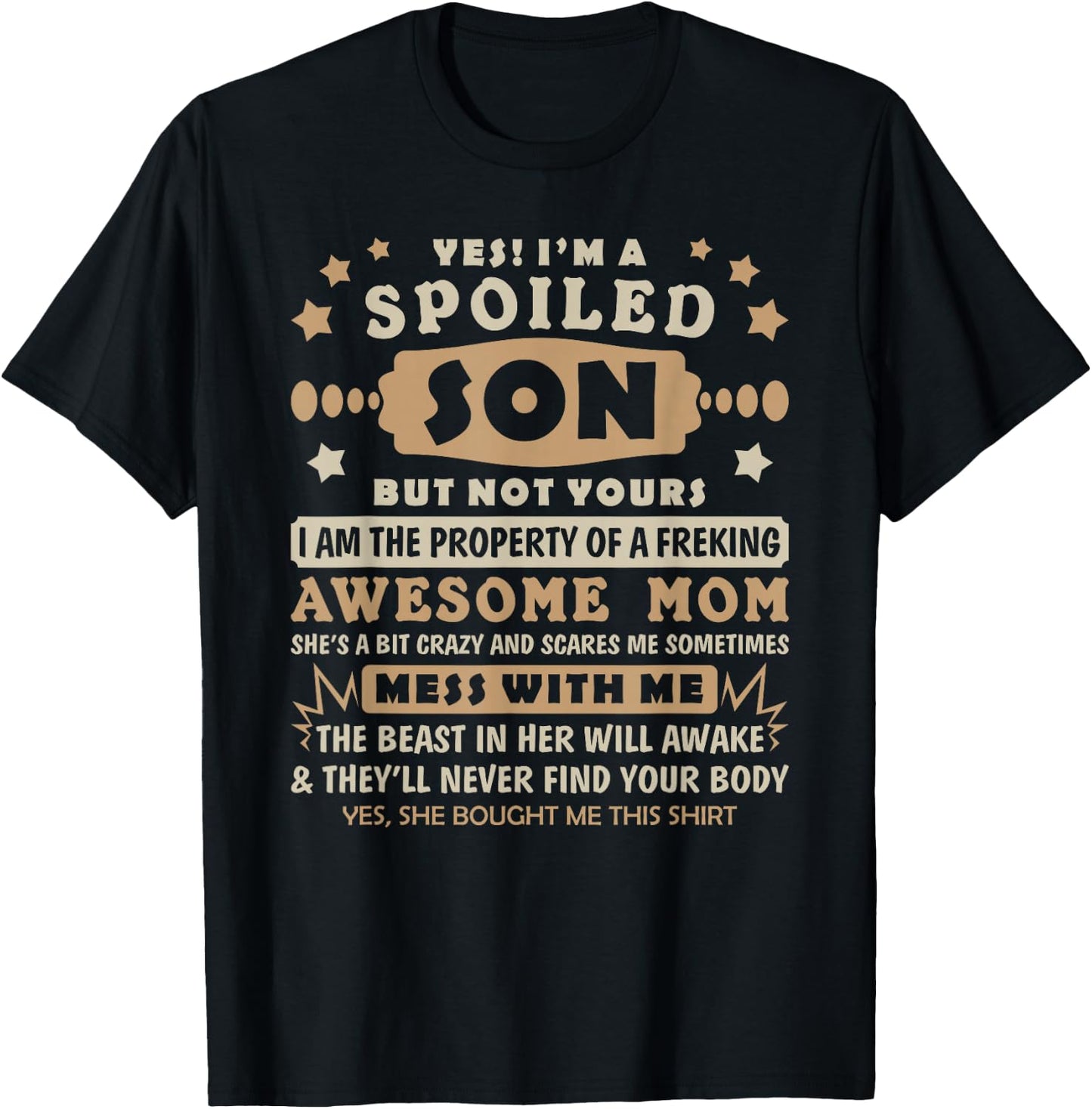 Yes I'm Spoiled Son But Not Yours Family Matching Gifts Son T-Shirt - T-Shirt | Black