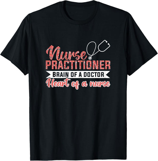 Nurse practitioner Brain of a doctor Heart of a nurse Nurse T-Shirt - T-Shirt | Black