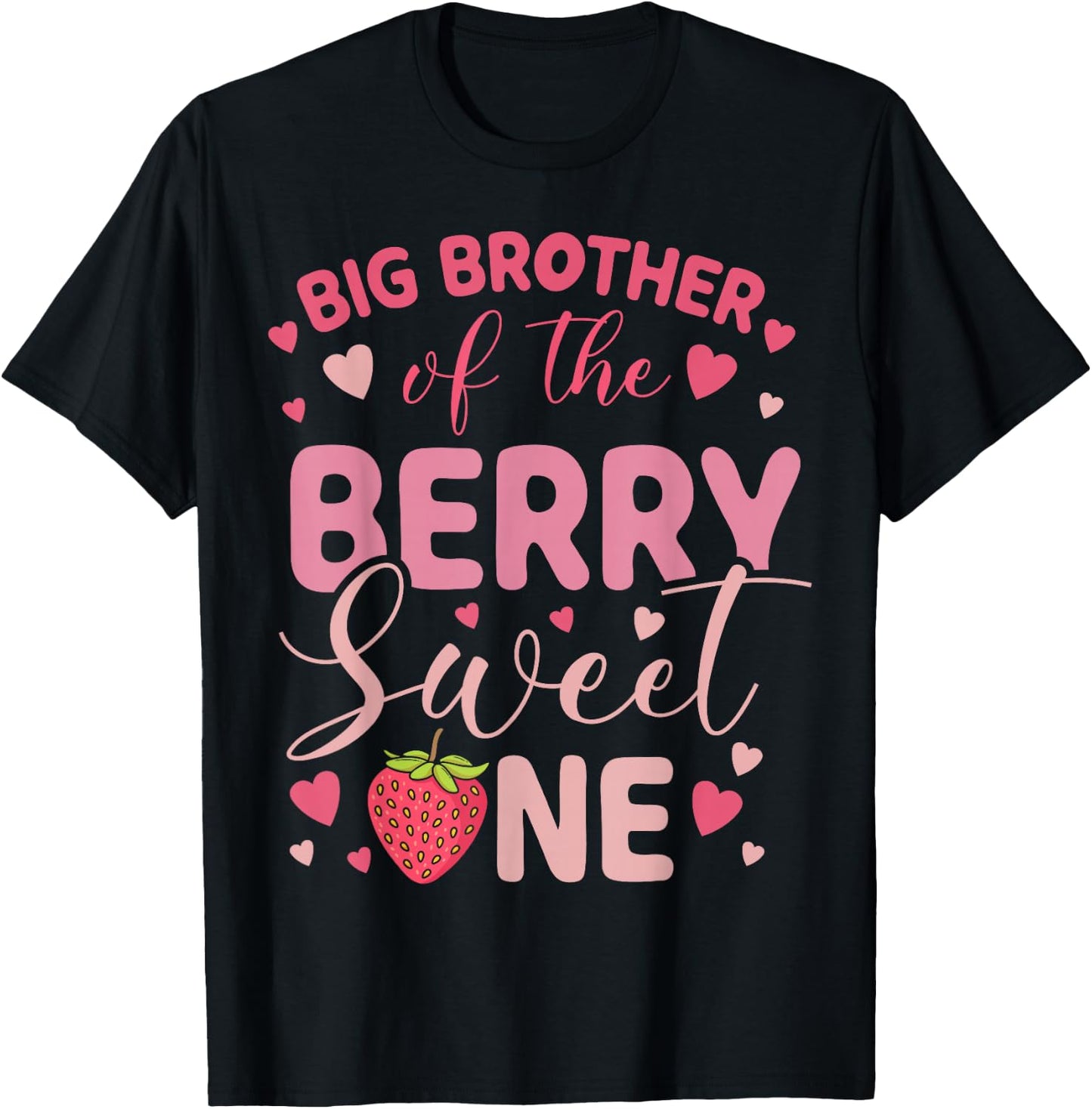 Big Brother Of The Berry Sweet One Strawberry First Birthday T-Shirt - T-Shirt | Black