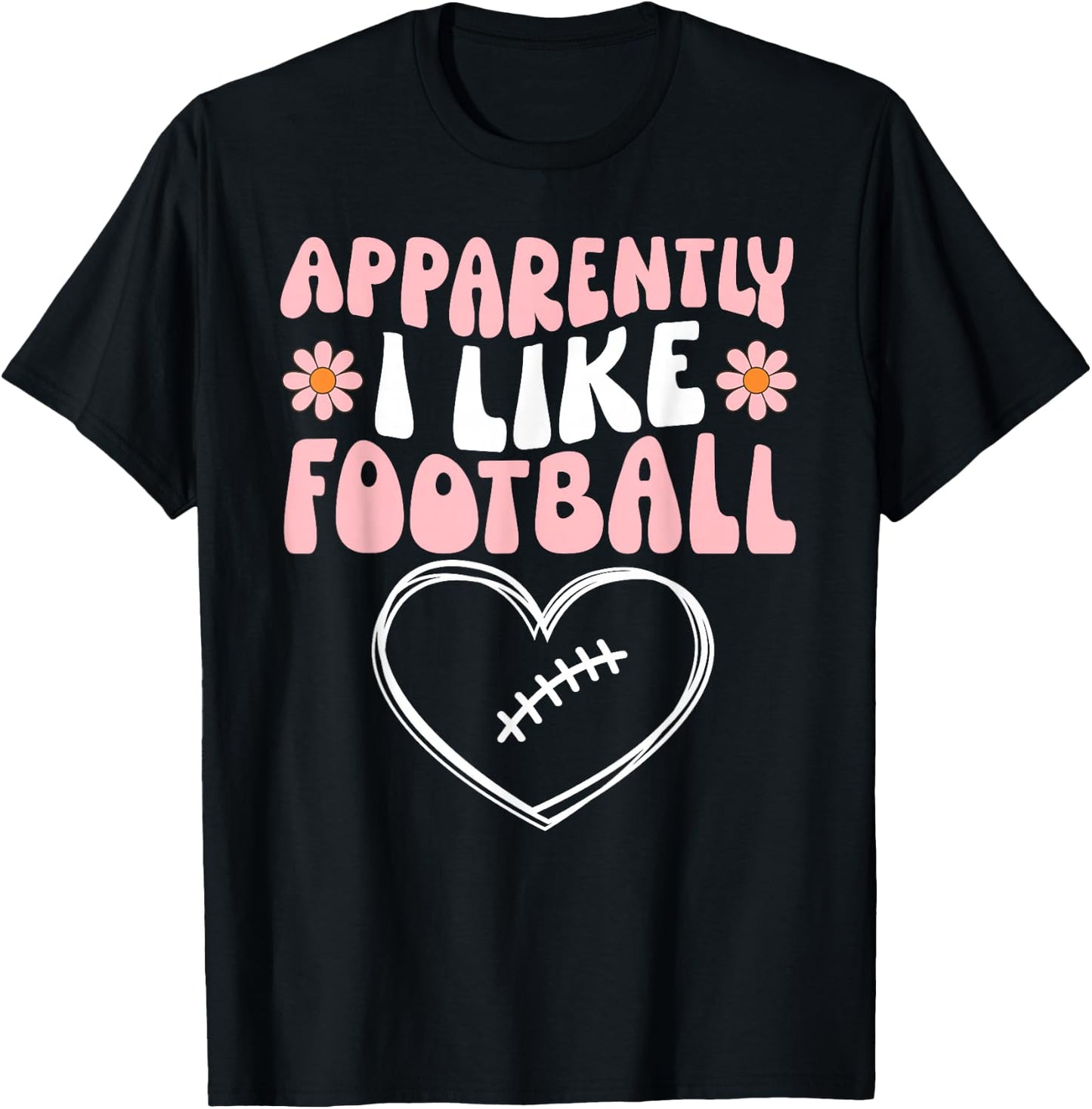 Football Toddler Girls Apparently I Like Football Party Cute T-Shirt - T-Shirt | Black