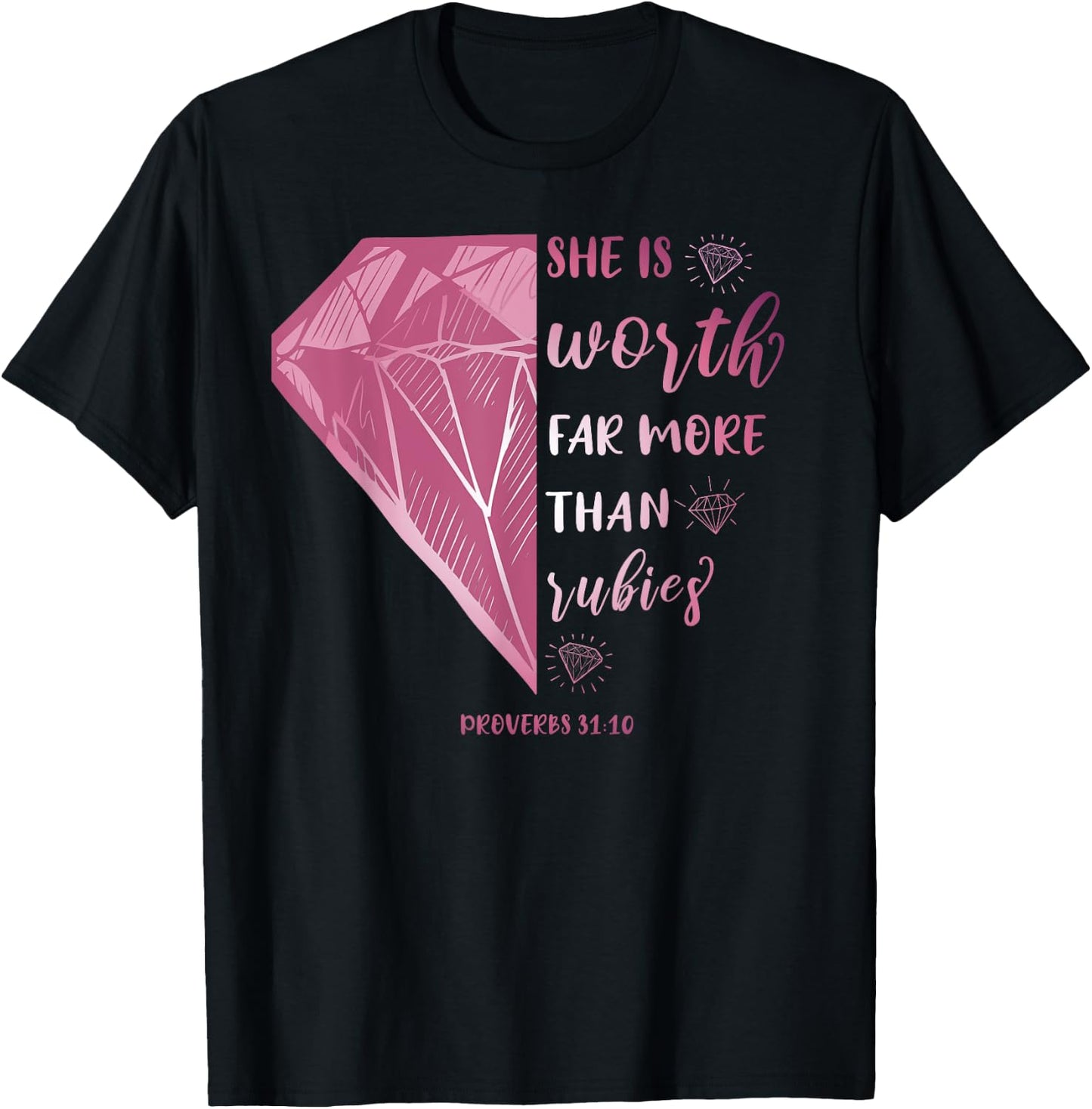 She Is Worth Far More Than Rubies Proverbs 31:10 Christian T-Shirt - T-Shirt | Black