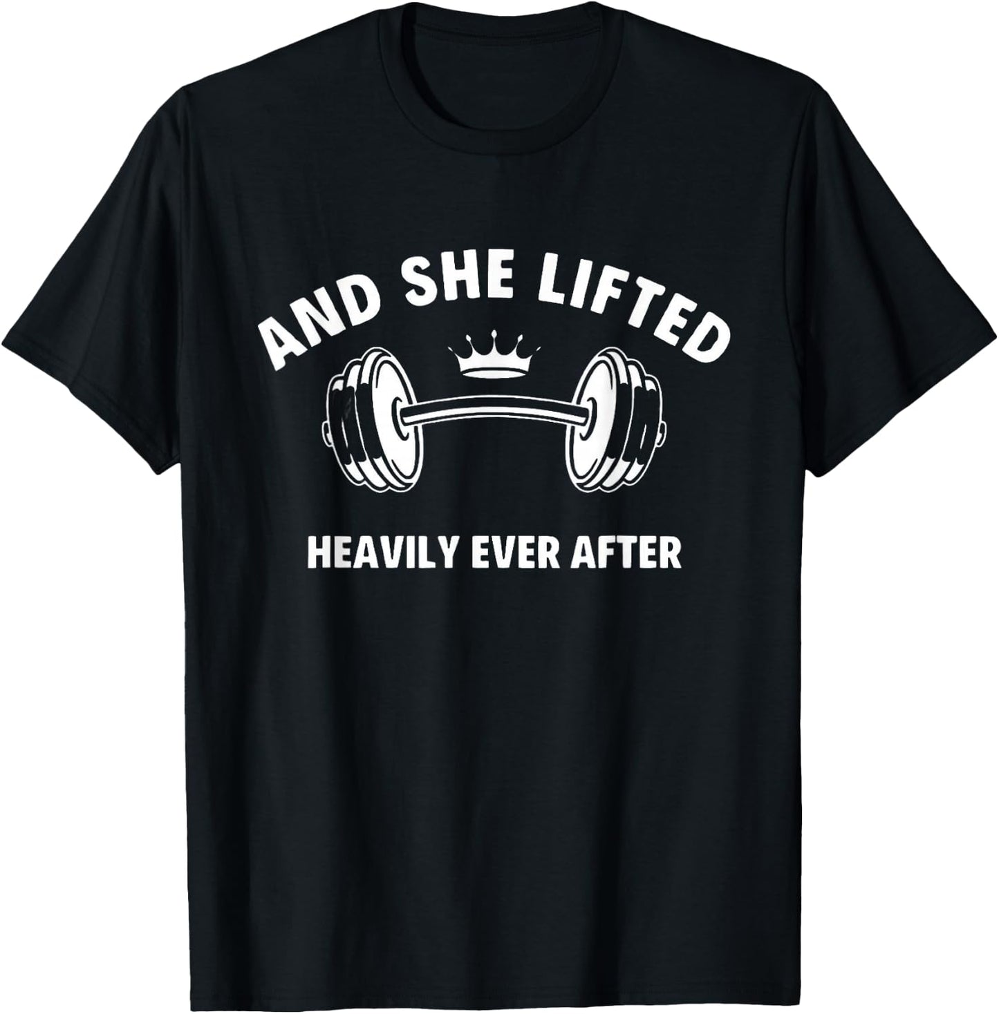 And She Lifted Heavily Ever After - A Gym Fitness Fairy Tale T-Shirt - T-Shirt | Black