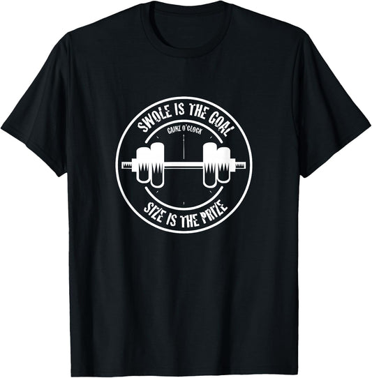 Swole is the Goal, Size is the Prize T-Shirt - T-Shirt | Black