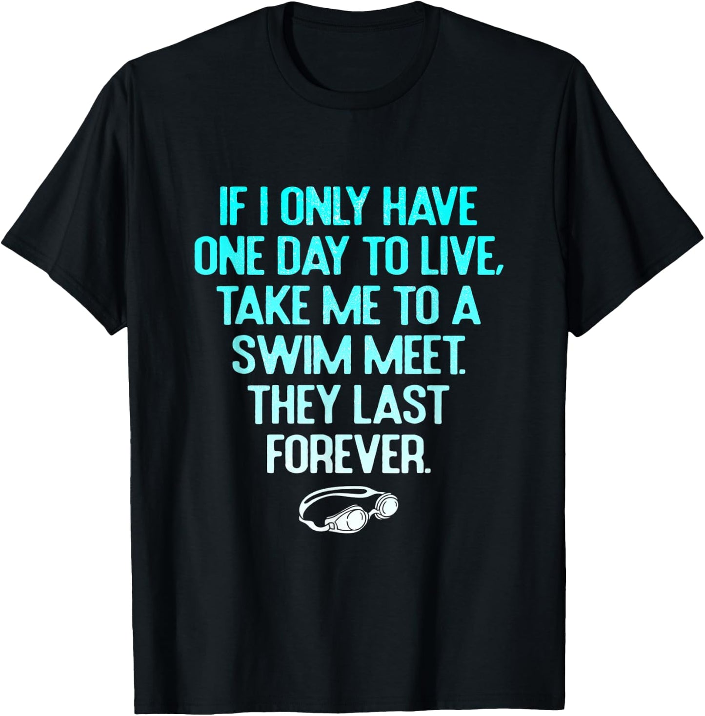 Funny Take Me To A Swim Meet They Last Forever Swimming T-Shirt - T-Shirt | Black