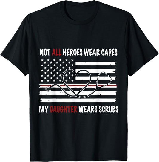 My Daughter Wears Scrubs Mother Father Day Nurse T-Shirt - T-Shirt | Black