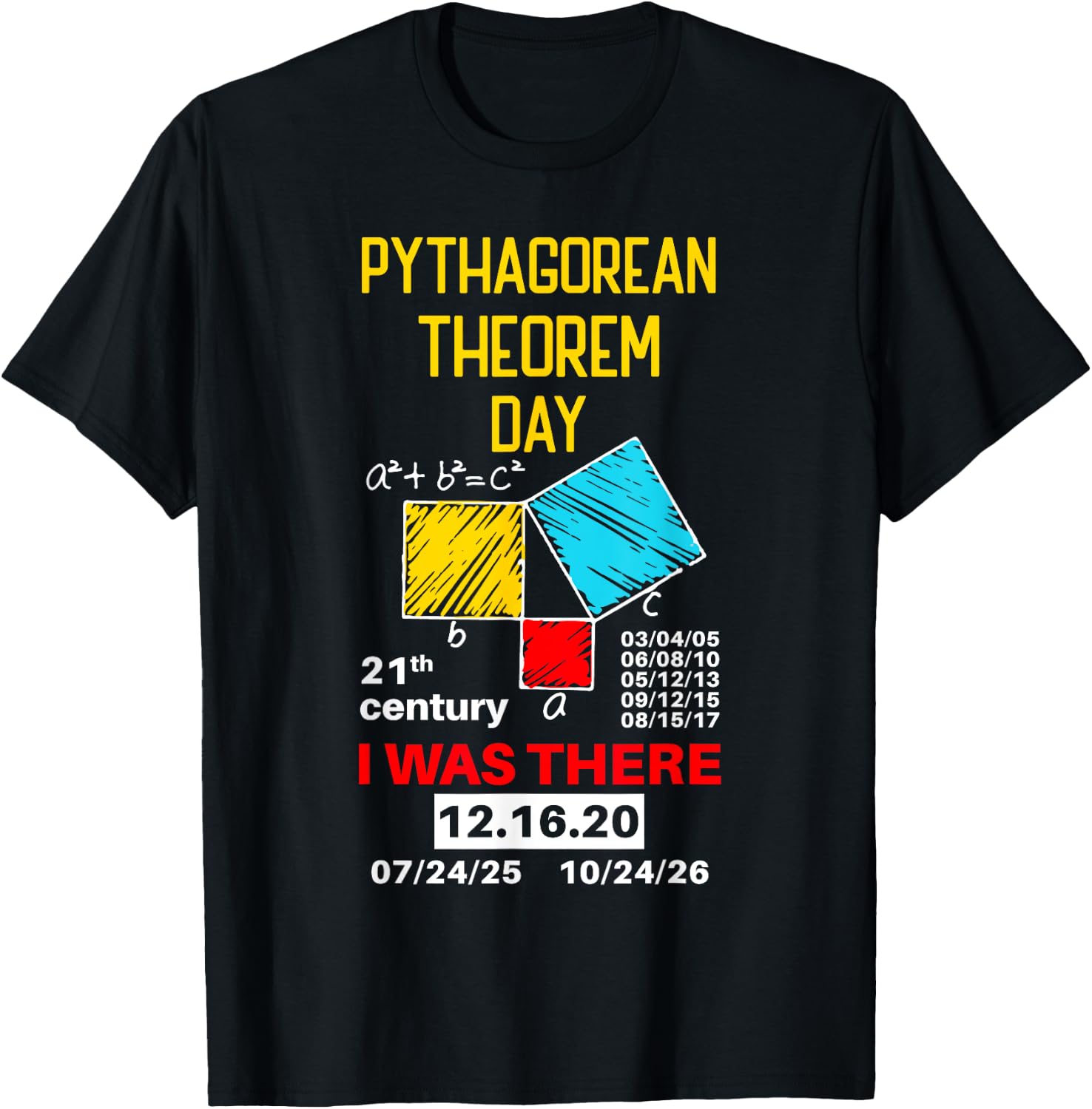 Pythagorean Theorem Day Mathematic I was there Math Lover T-Shirt - T-Shirt | Black