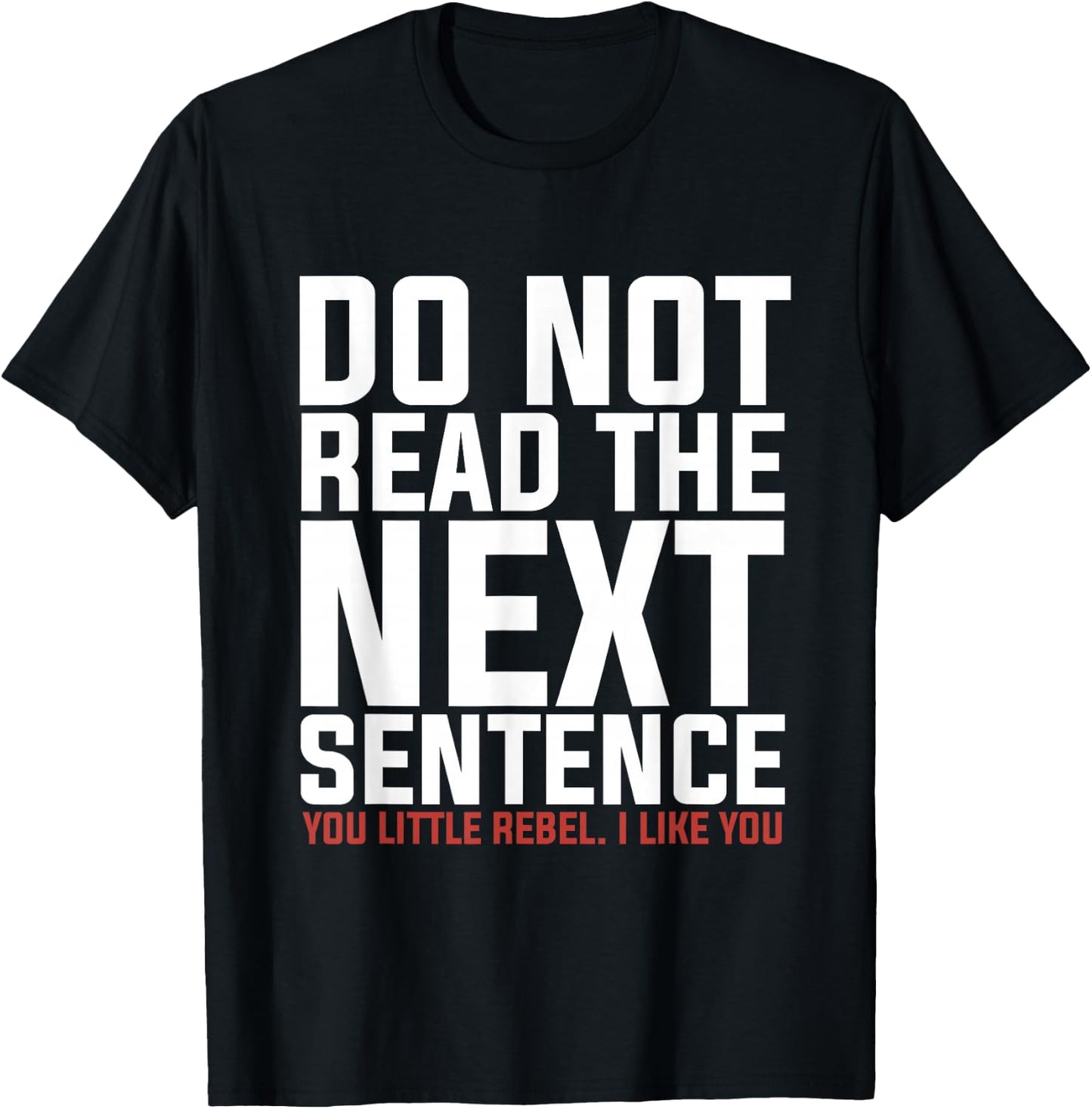 Do Not Read The Next Sentence Reading T-Shirt - T-Shirt | Black