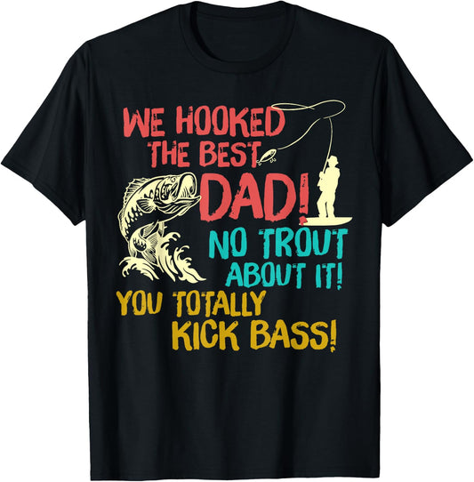 We Hooked The best Dad Fishing Lover Fisher Daddy T-Shirt - T-Shirt | Black
