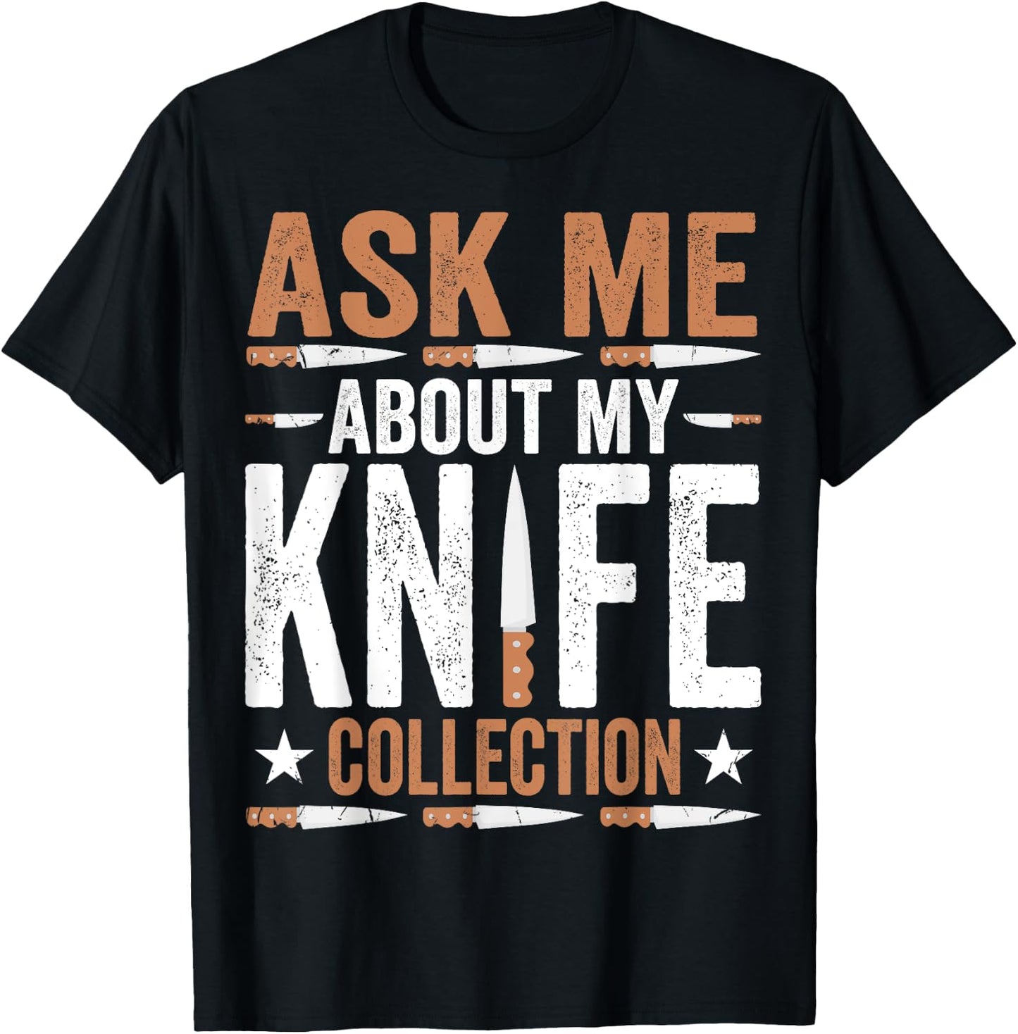 Ask Me About My Knife Collection - Funny Knife Collector T-Shirt - T-Shirt | Black