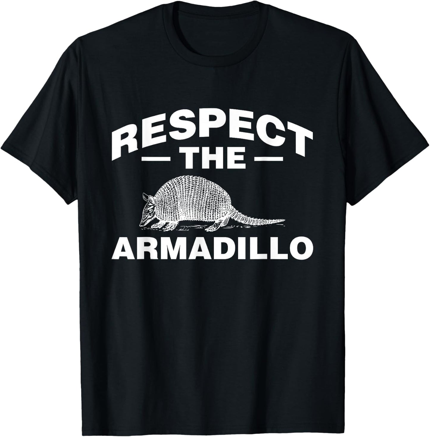 Respect The Armadillo Armadillo South America North America Animal T-Shirt - T-Shirt | Black