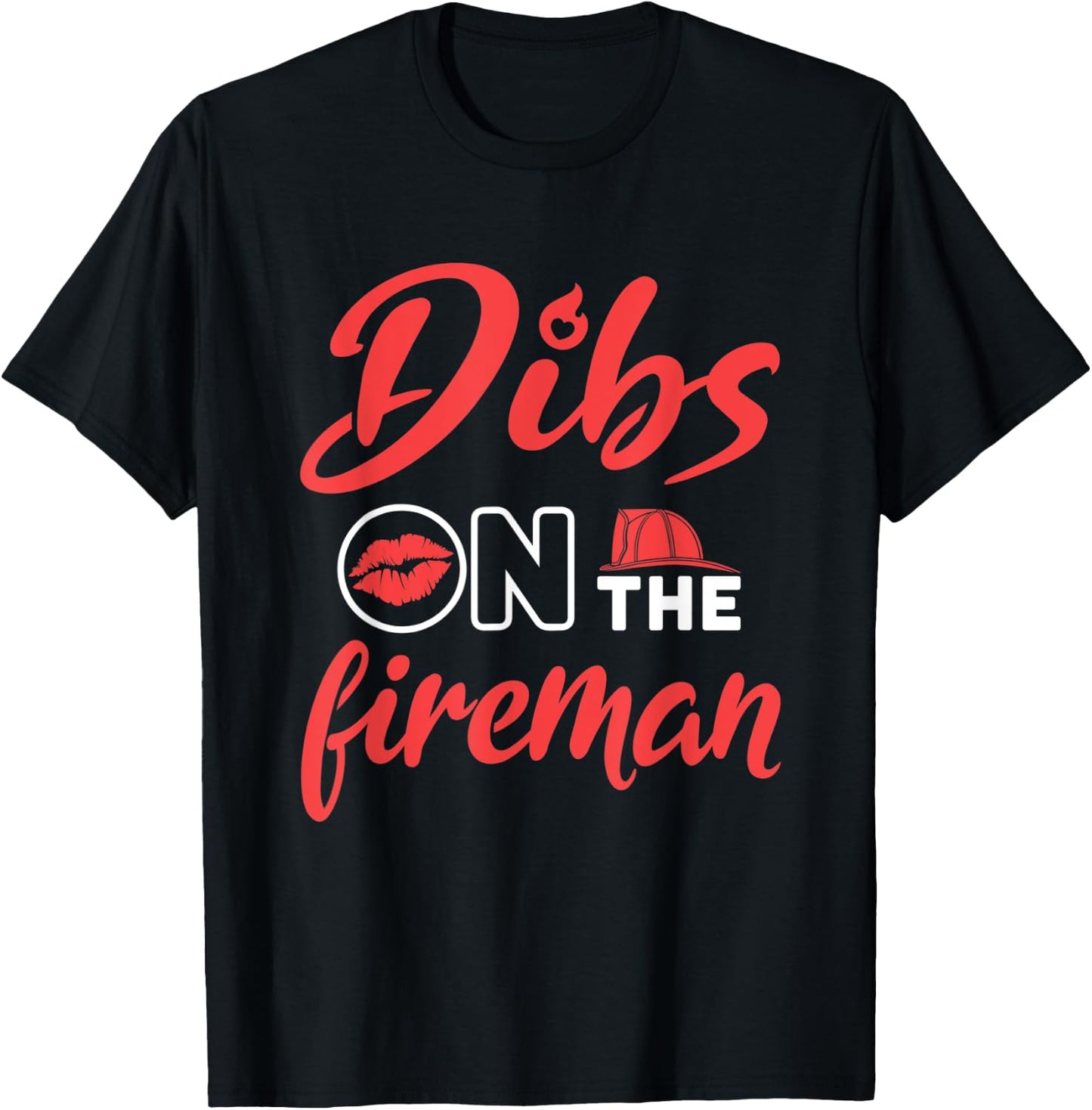 Dibs on the Fireman Firefighter Wife Girlfriend Fire Wife T-Shirt - T-Shirt | Black