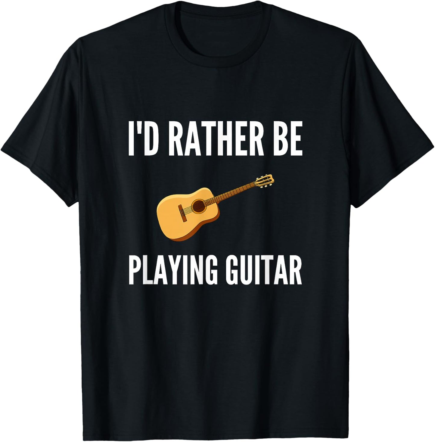 I'd Rather Be Playing Guitar Funny Guitar Player Humor T-Shirt - T-Shirt | Black