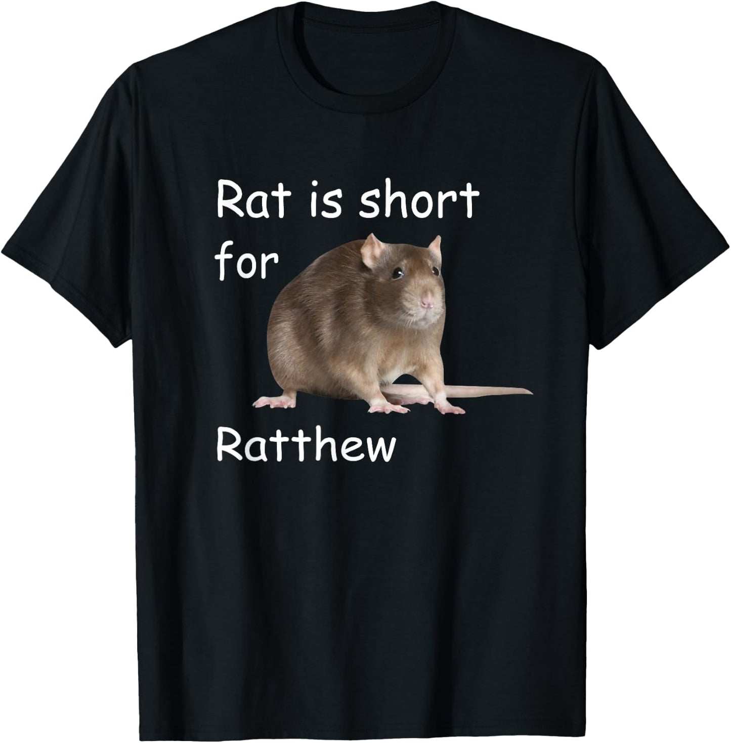 Rat is Short For Ratthew, Funny Meme T-Shirt - T-Shirt | Black