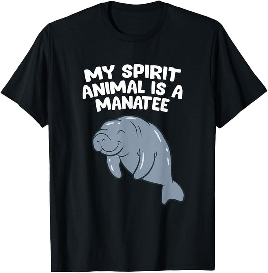 Funny Manatee Lover Gift My Spirit Animal Is A Manatee T-Shirt - T-Shirt | Black