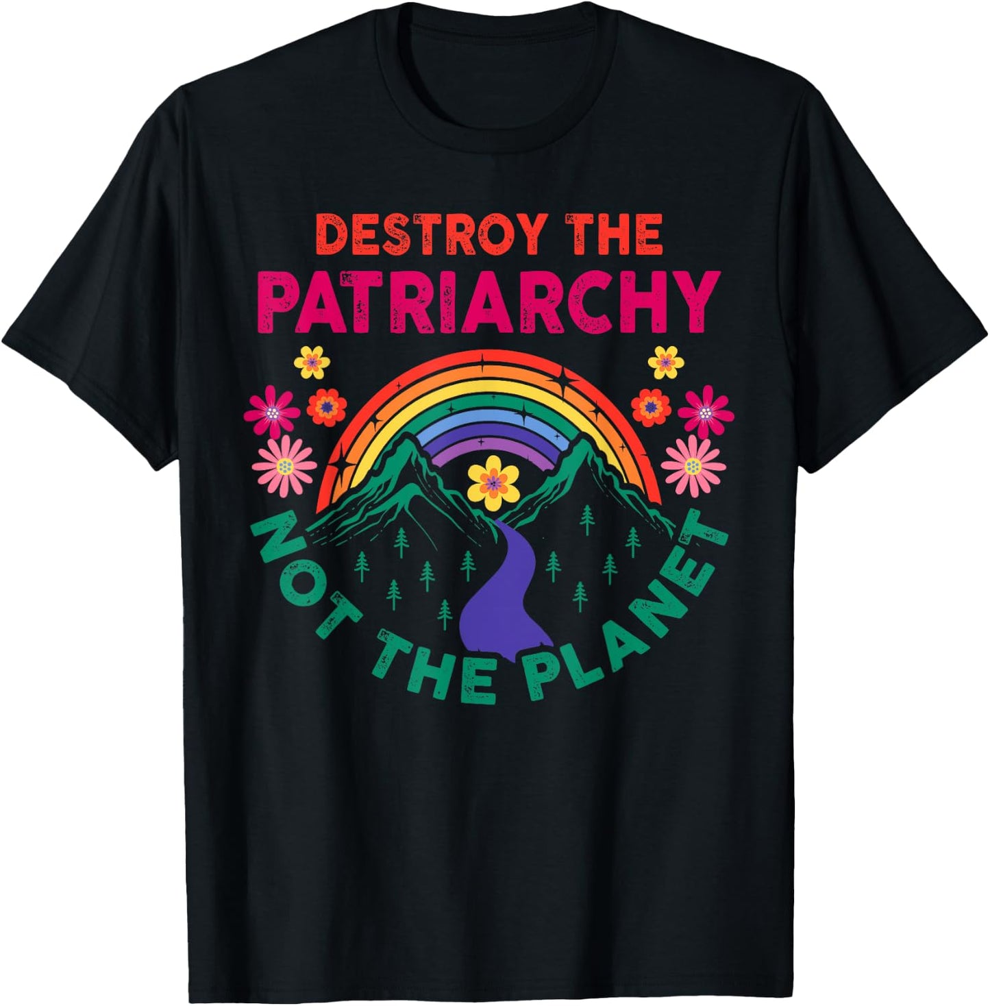 Destroy the Patriarchy Not the Planet Feminist Gift Feminism T-Shirt - T-Shirt | Black