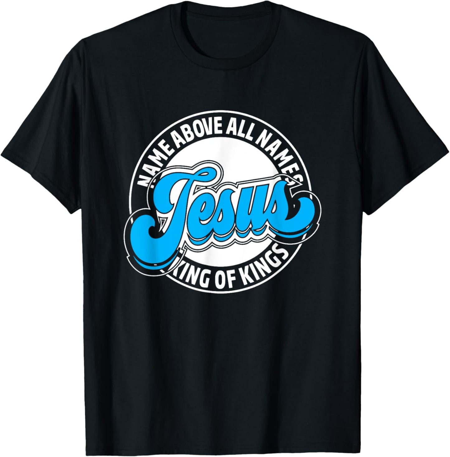 Jesus Name Above All Names King Of Kings Christian Christmas T-Shirt - T-Shirt | Black