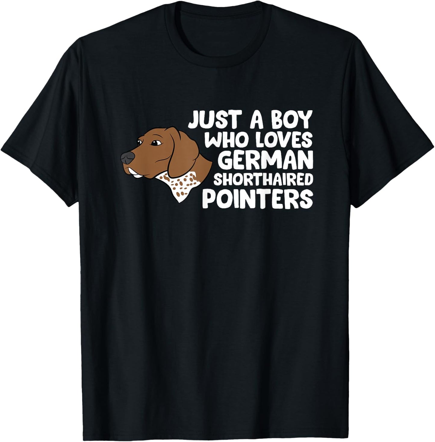 Just a Boy Who Loves German Shorthaired Pointers T-Shirt - T-Shirt | Black