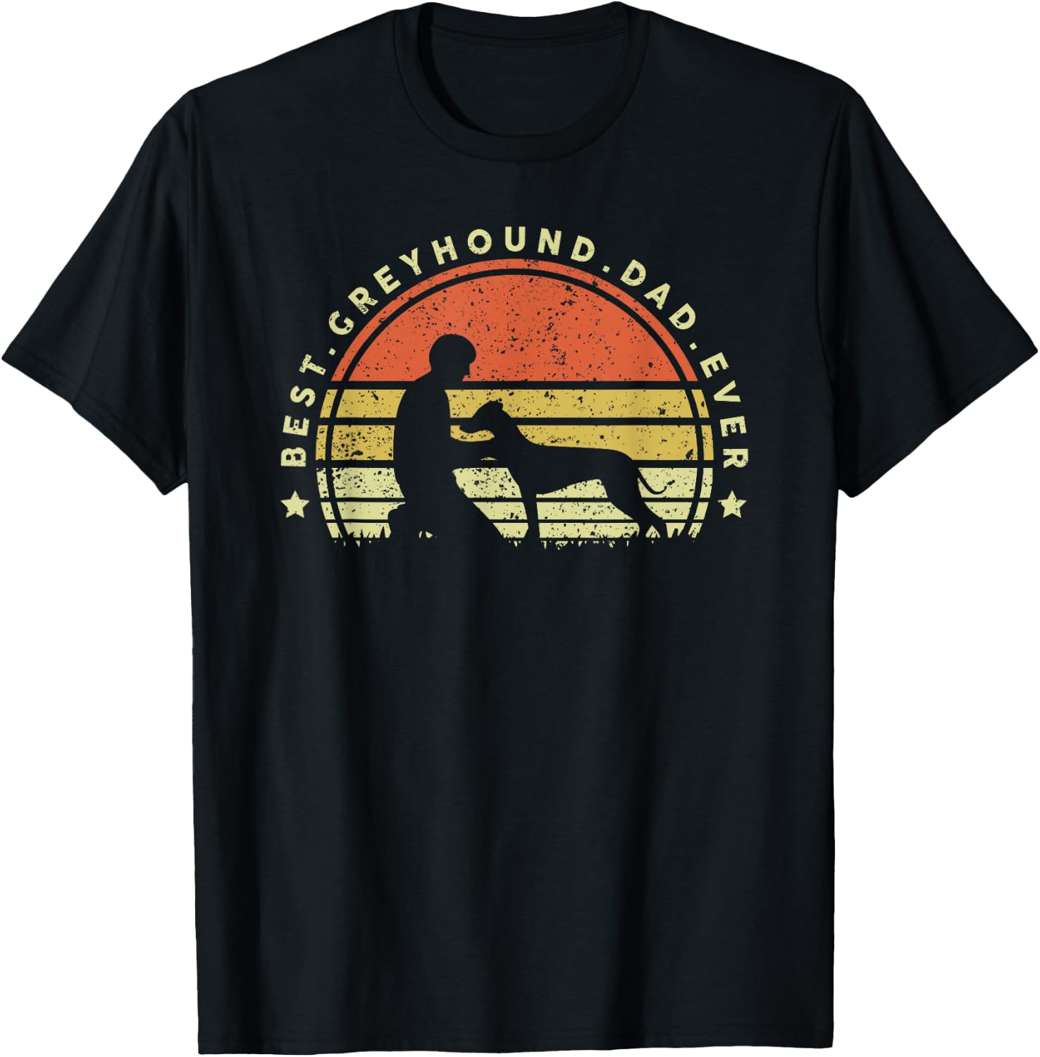 Best Greyhound Dad Ever T Shirt Funny Love Fathers Day T-Shirt - T-Shirt | Black