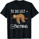 Sloth Tired Todo List Nothing Lazy Sloth T-Shirt - T-Shirt | Black