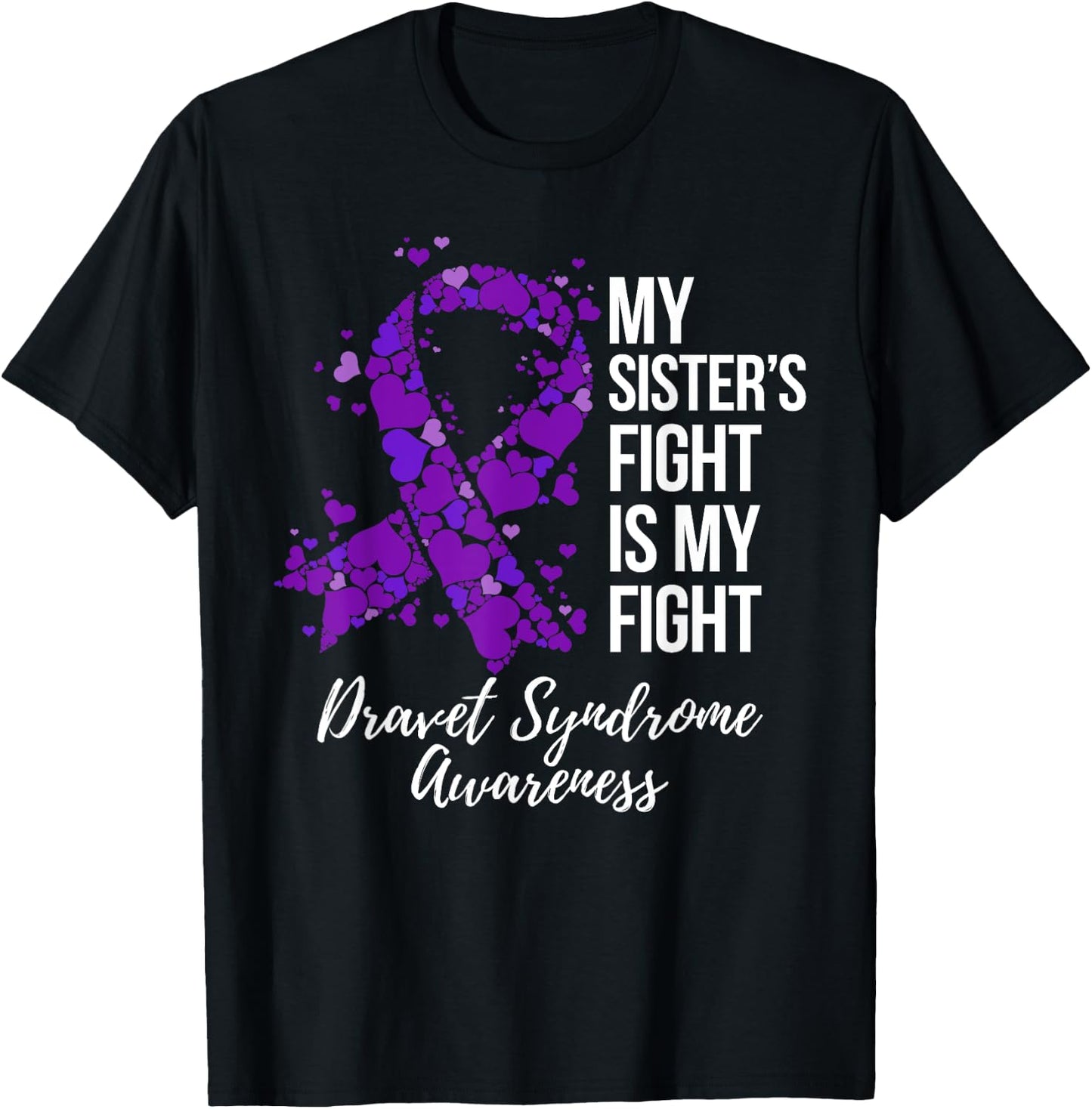 My Sister’s Fight Is My Fight Dravet Syndrome Awareness T-Shirt - T-Shirt | Black