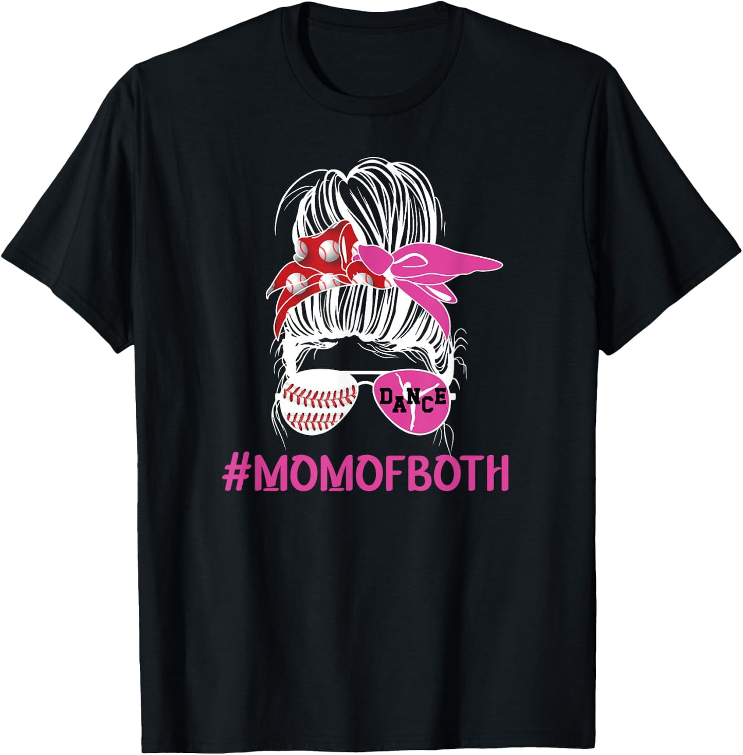 Mom Of Both Messy Bun Dancer & Baseball Player Mom T-Shirt - T-Shirt | Black